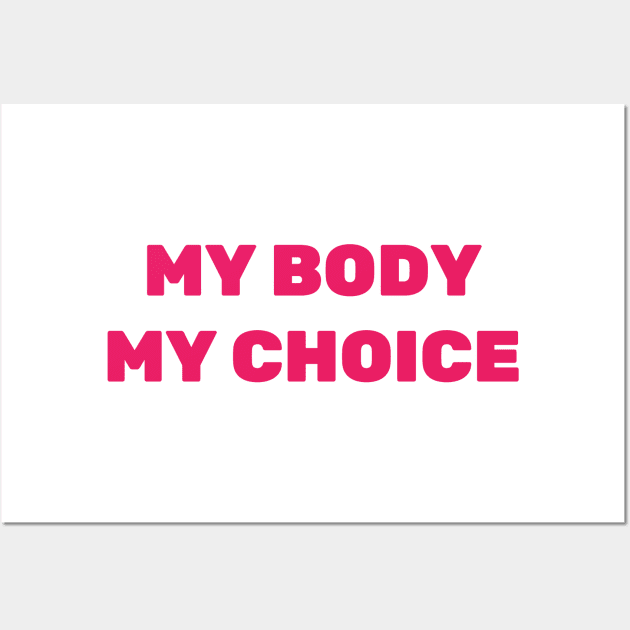 My Body My Choice, Stop The Bans, War On Women, Keep Abortion Legal, Abortion Rights, Abortion shirt, Abortion Ban, Alabama Abortion Law Wall Art by crocozen